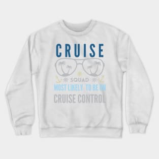 Most Likely Cruise Family Vacation Cruise squad2024 Summer T-Shirt Crewneck Sweatshirt